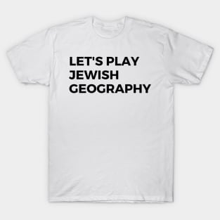 Let's Play Jewish Geography T-Shirt